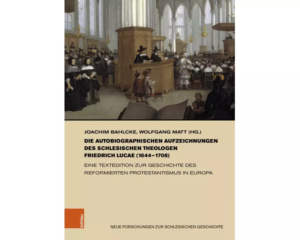 Die autobiographischen Aufzeichnungen des schlesischen Theologen Friedrich Lucae (1644-1708)