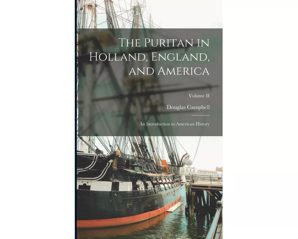 The Puritan in Holland, England, and America