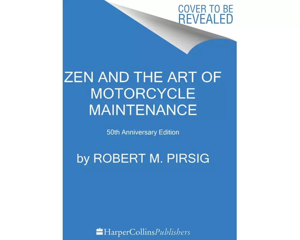 Zen and the Art of Motorcycle Maintenance [50th Anniversary Edition]