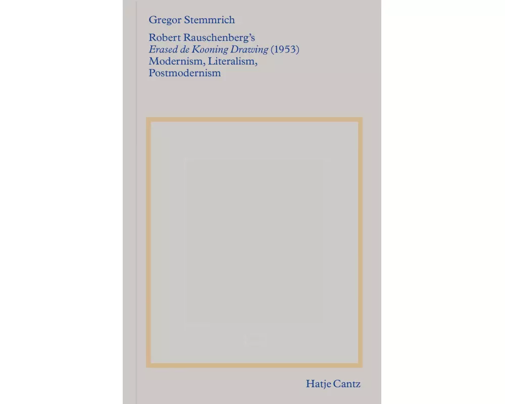 Robert Rauschenberg's »Erased de Kooning Drawing« (1953)
