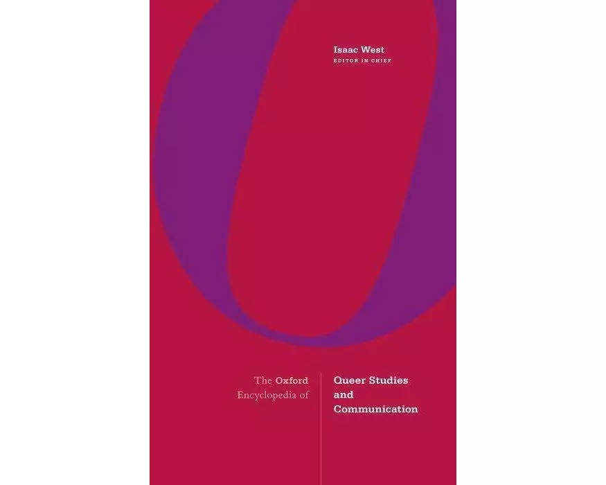 The Oxford Encyclopedia of Queer Studies and Communication