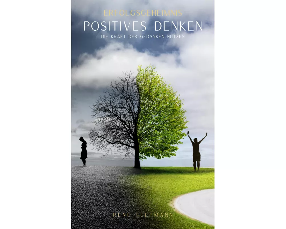 Erfolgsgeheimnis Positives Denken