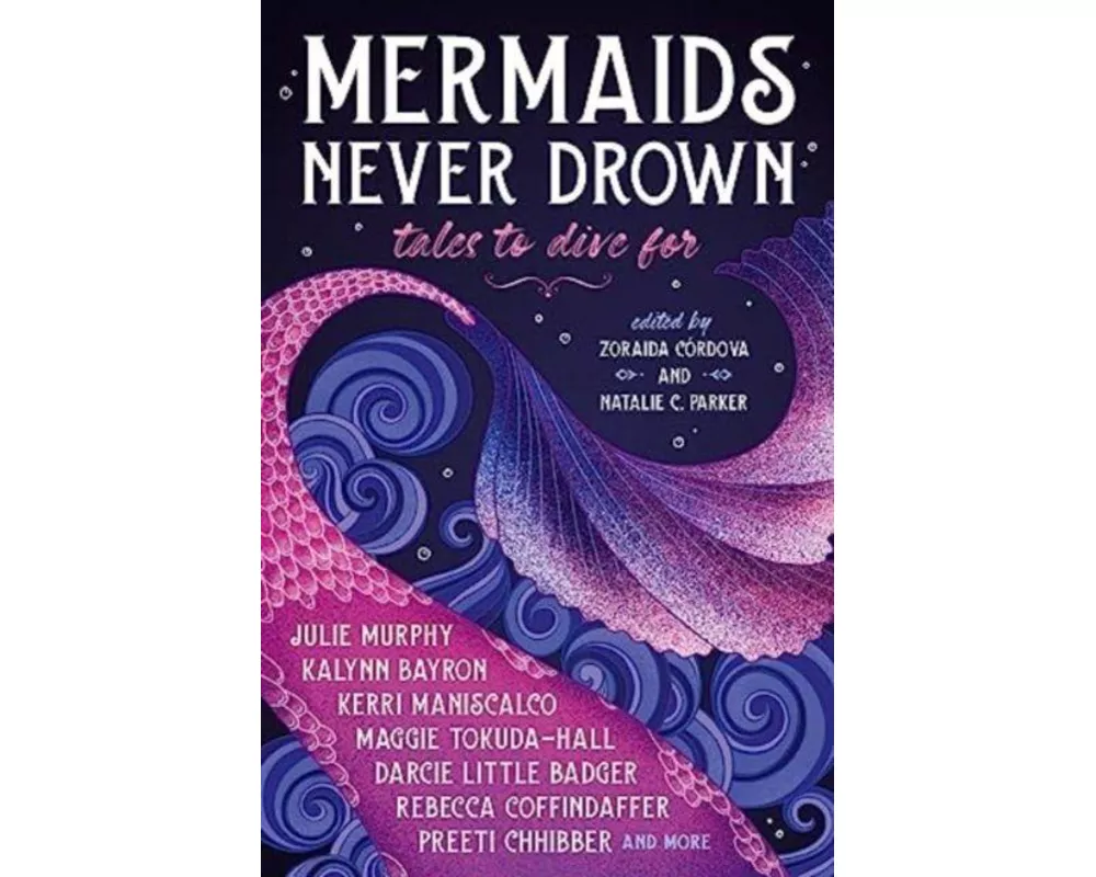 Mermaids Never Drown: Tales to Dive For