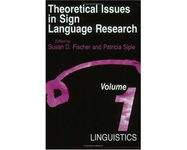 Theoretical Issues in Sign Language Research.Linguistics