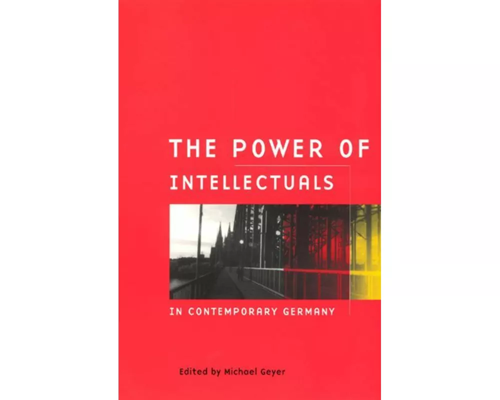 The Power of Intellectuals in Contemporary Germany