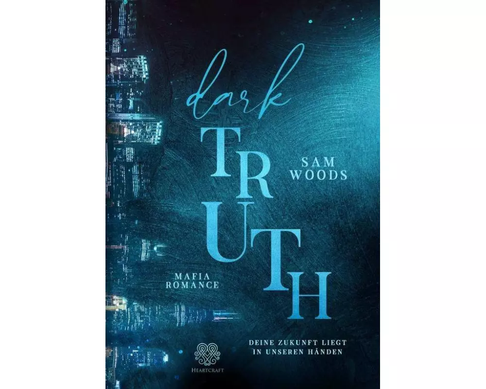 Dark Truth - Deine Zukunft liegt in unseren Händen (Mafia Romance)