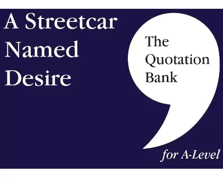 The Quotation Bank: A Streetcar Named Desire A-Level Revision and Study Guide for English Literature