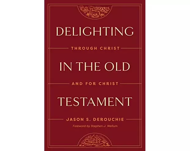 Delighting in the Old Testament