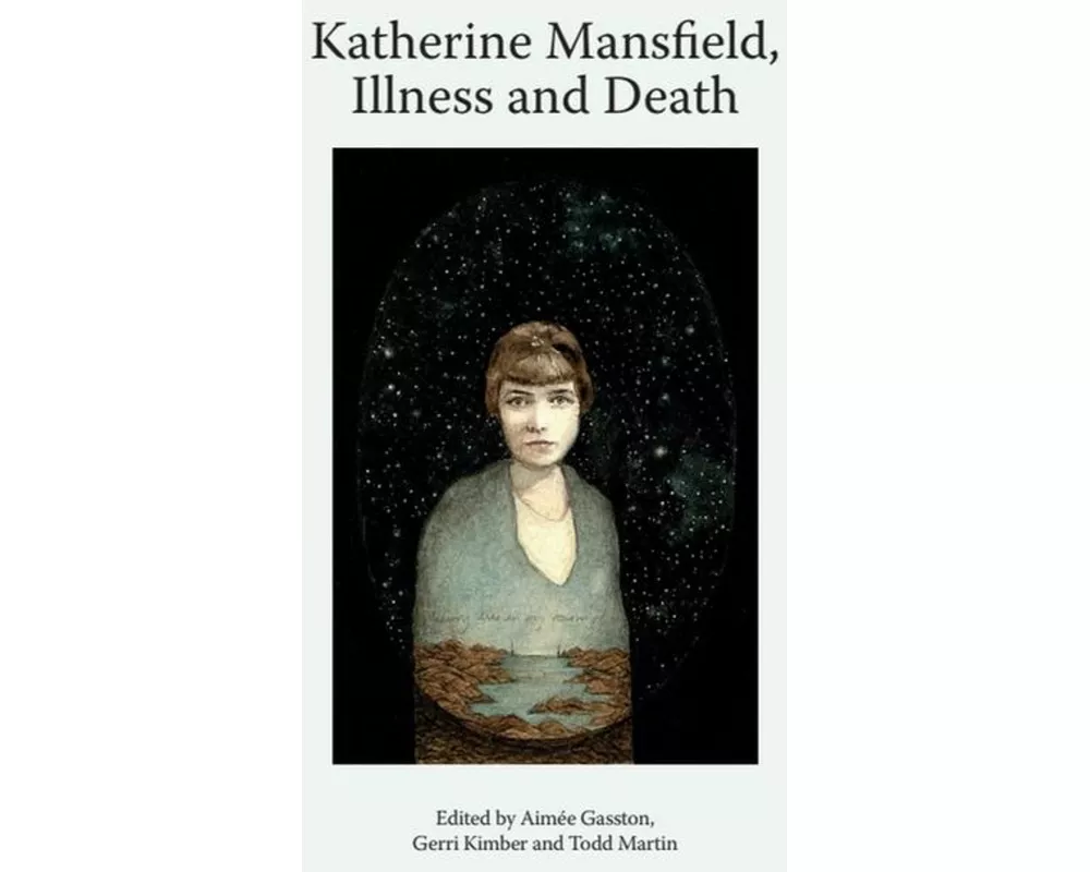 Katherine Mansfield, Illness and Death