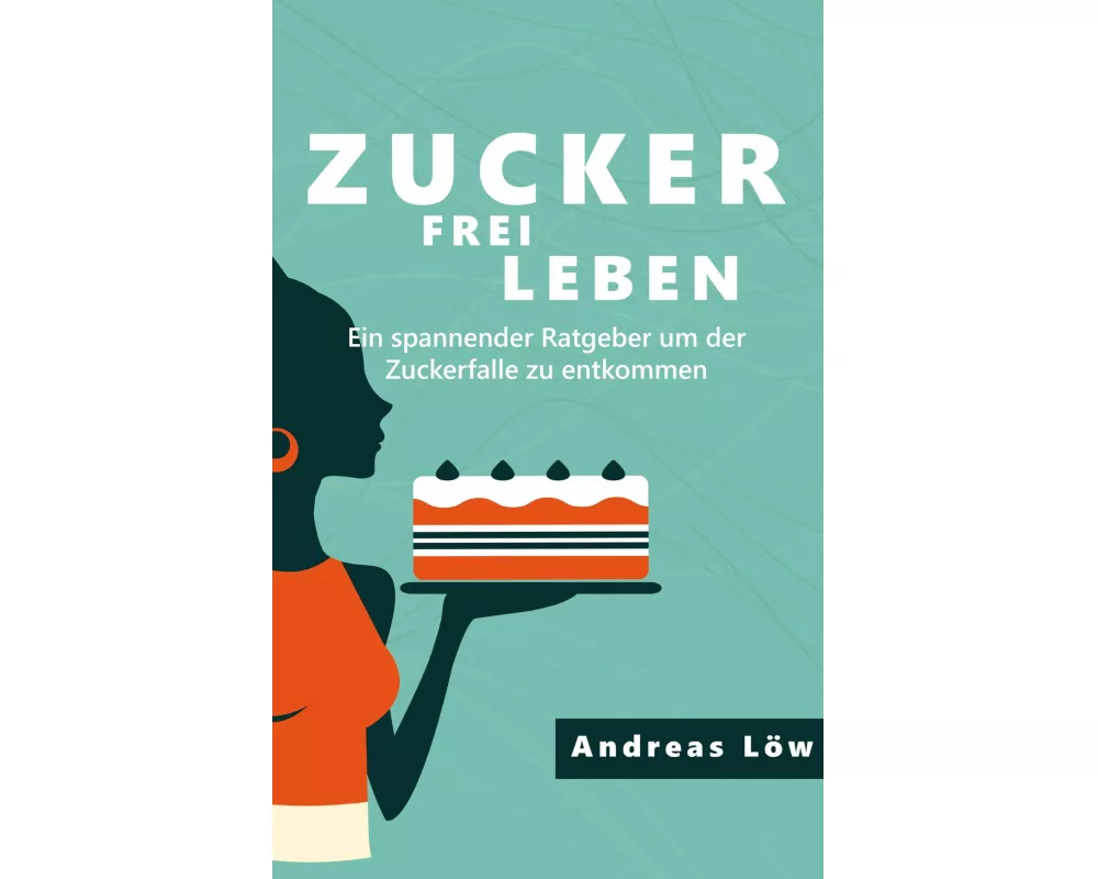 Zuckerfrei leben