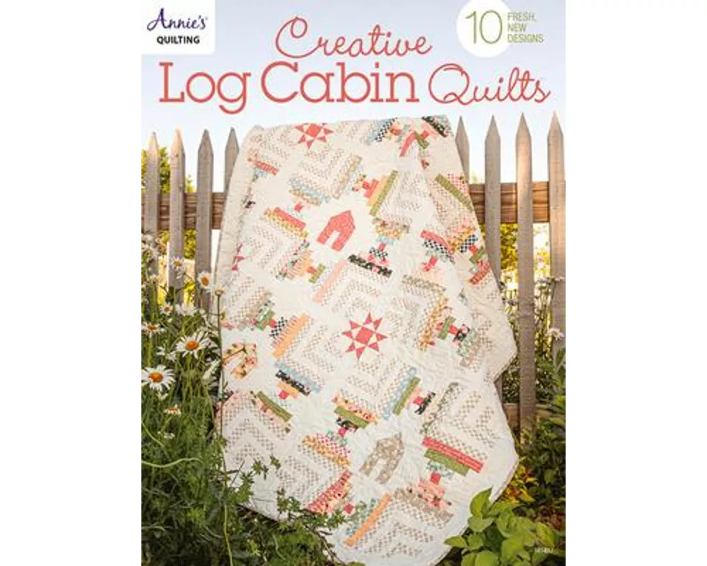 Creative Log Cabin Quilts
