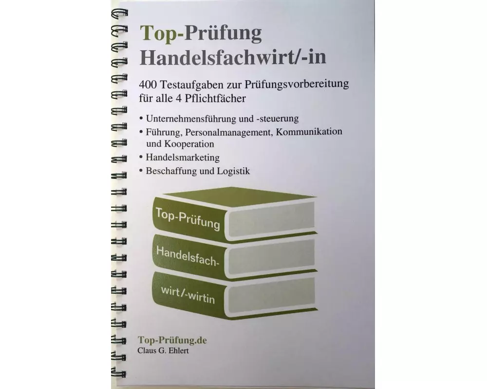 Top-Prüfung Handelsfachwirt/-in - 400 Fragen zur Prüfungsvorbereitung (Ringbindung)