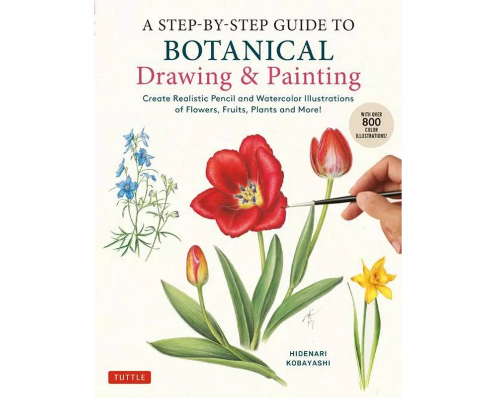 A Step-by-Step Guide to Botanical Drawing & Painting