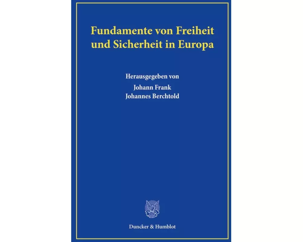 Fundamente von Freiheit und Sicherheit in Europa