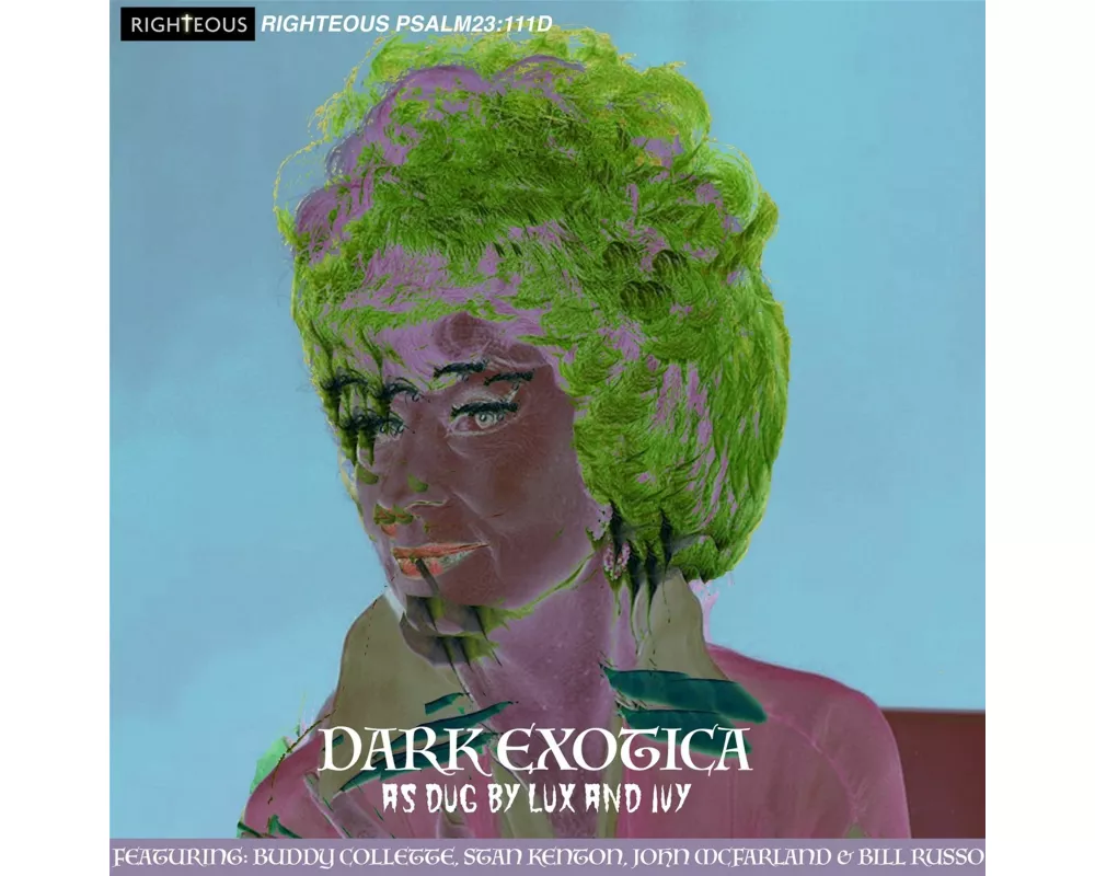 Dark Exotica: As Dug By Lux And Ivy