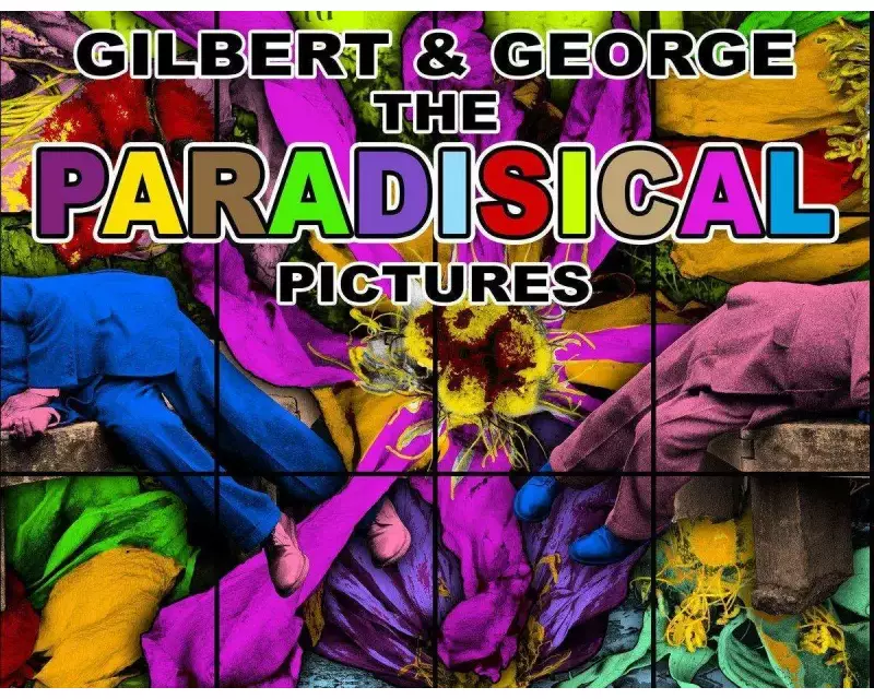 Gilbert & George: The Paradisical Pictures