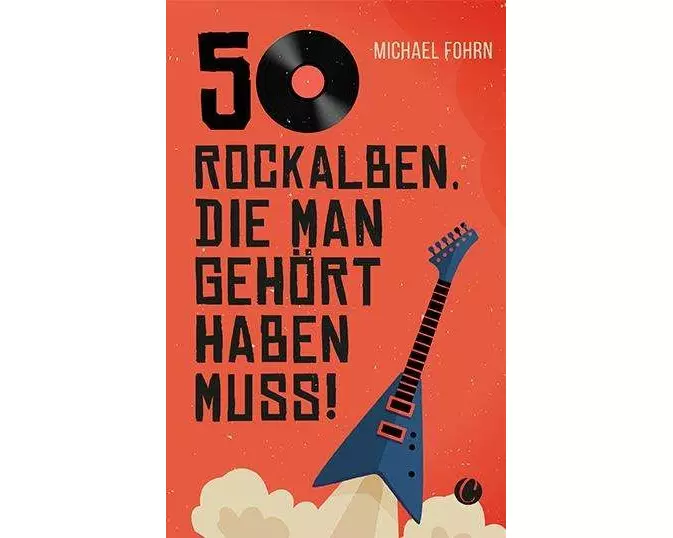 50 Rock-Alben, die man gehört haben muss