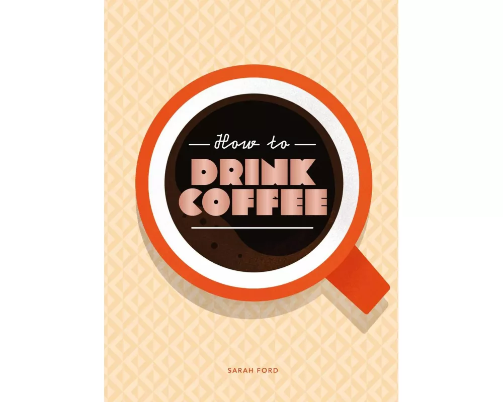 How to Drink Coffee