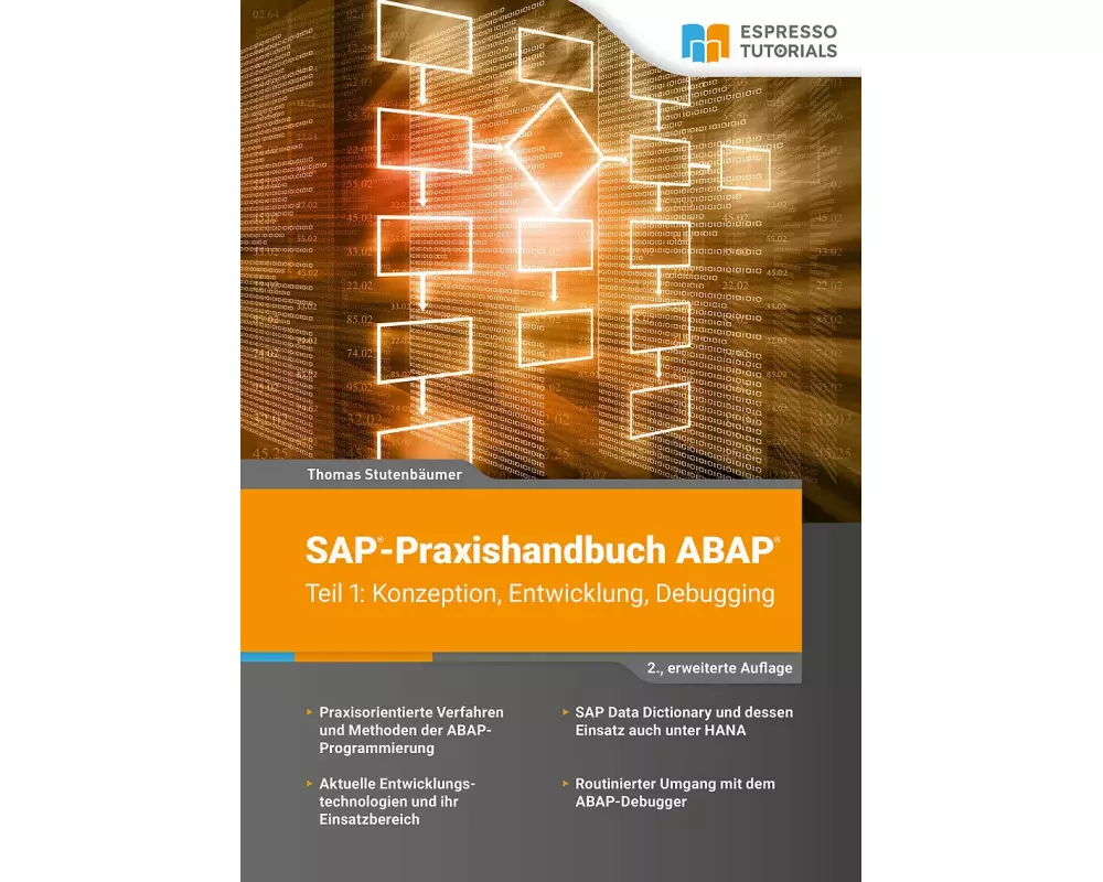 SAP-Praxishandbuch ABAP (Teil 1): Konzeption, Entwicklung, Debugging
