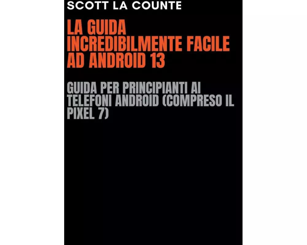 La Guida Incredibilmente Facile Ad Android 13