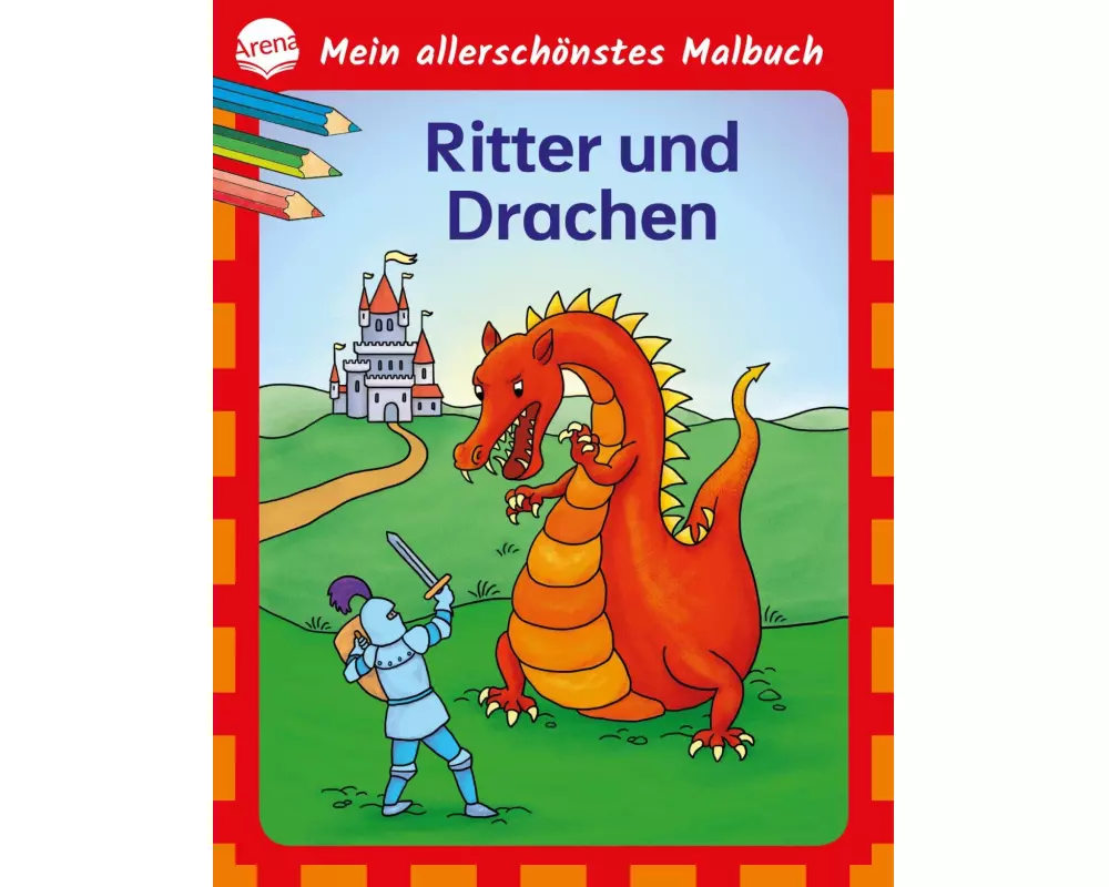 Mein allerschönstes Malbuch. Ritter und Drachen