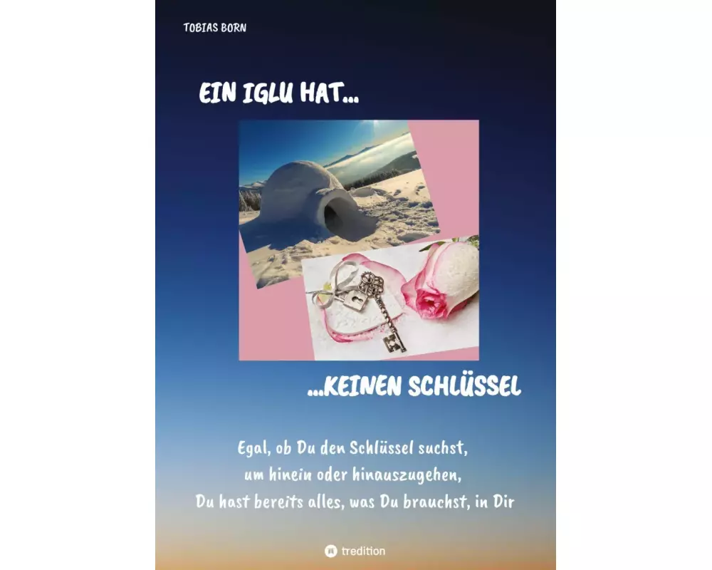 Ein Iglu hat keinen Schlüssel