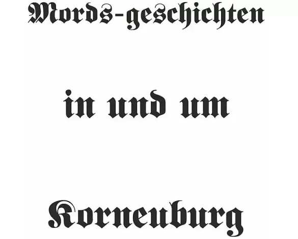 Mords-geschichten in und um Korneuburg