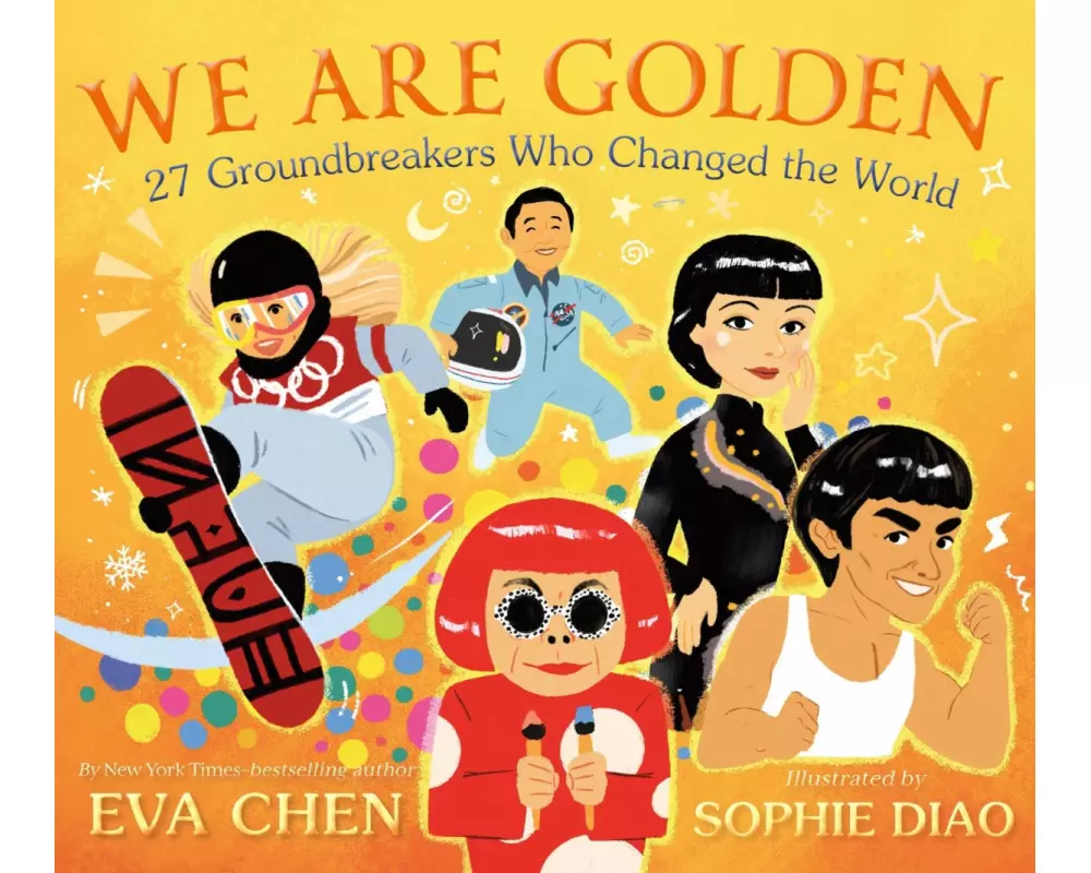 We Are Golden: 27 Groundbreakers Who Changed the World