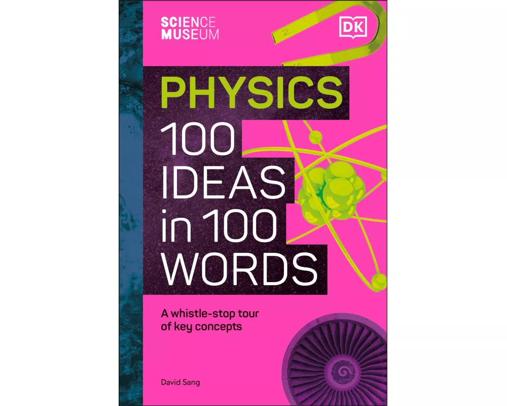 The Science Museum Physics 100 Ideas in 100 Words