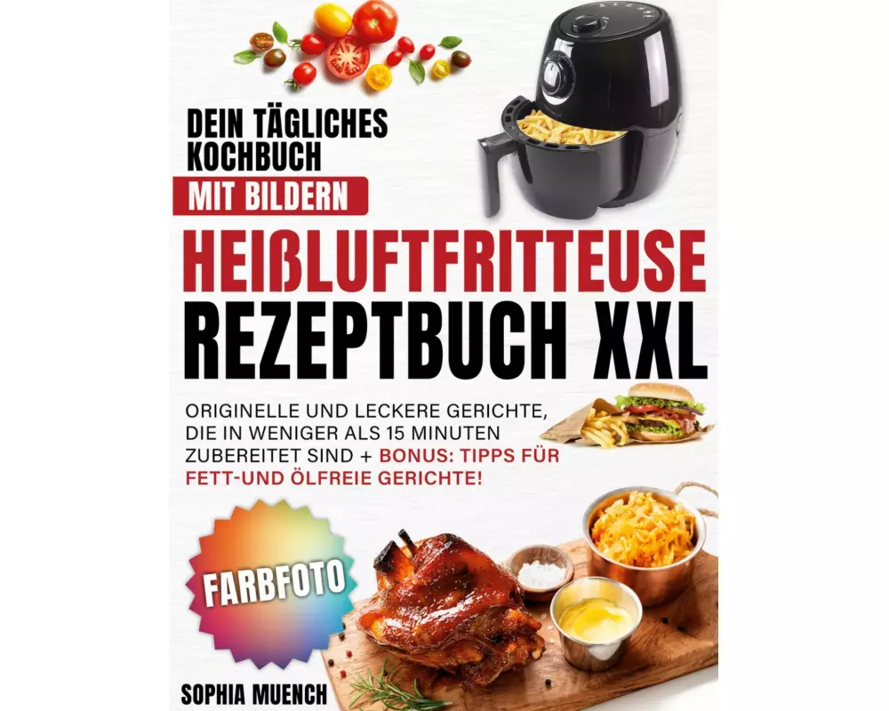 Heißluftfritteuse Rezeptbuch XXL