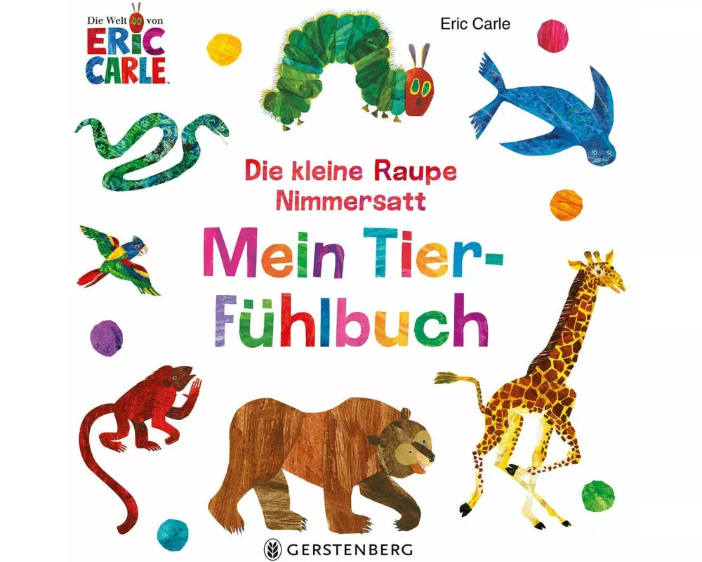 Die kleine Raupe Nimmersatt - Mein Tier-Fühlbuch