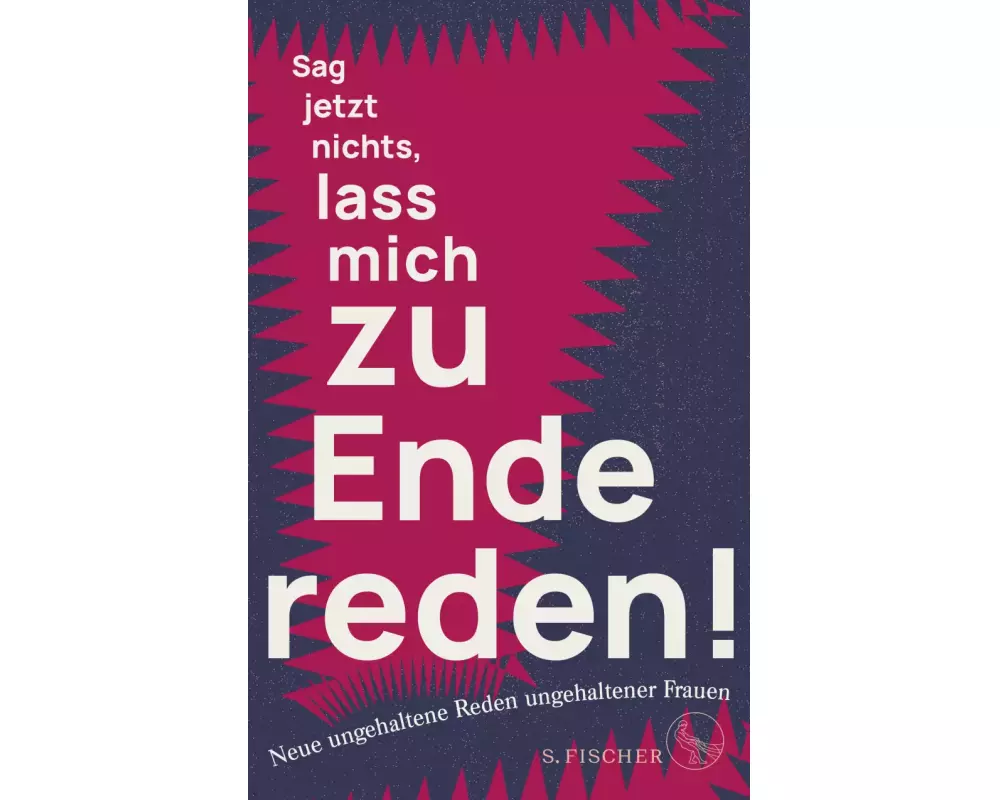 Sag jetzt nichts, lass mich zu Ende reden!