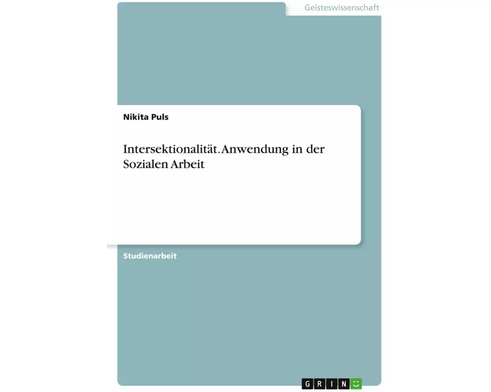 Intersektionalität. Anwendung in der Sozialen Arbeit