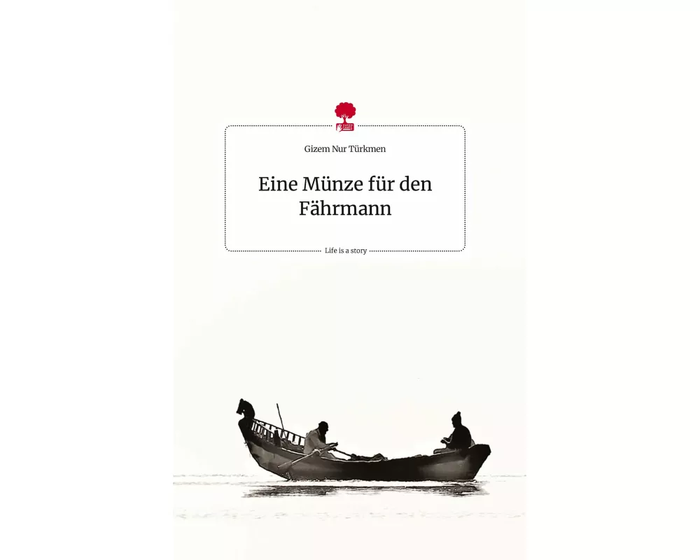 Eine Münze für den Fährmann. Life is a Story - story.one