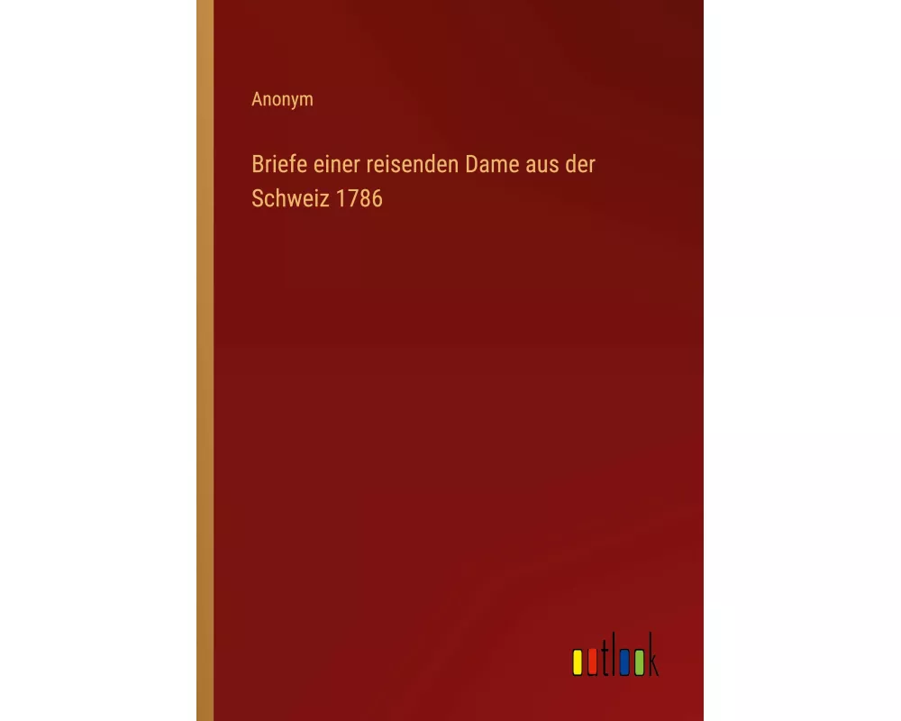 Briefe einer reisenden Dame aus der Schweiz 1786