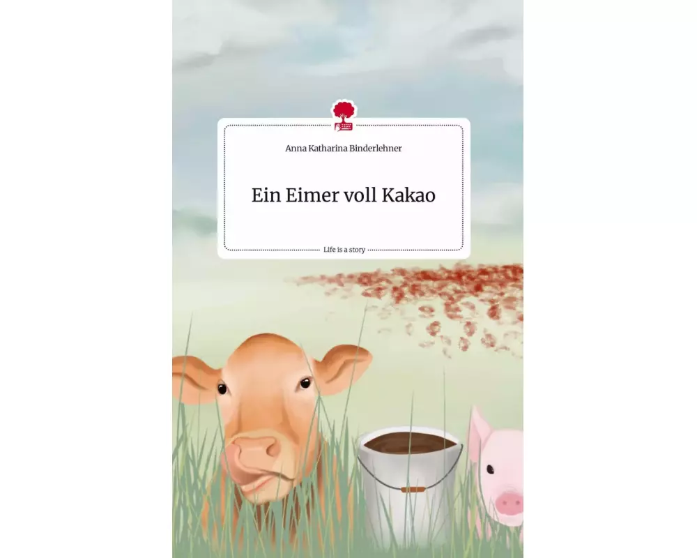 Ein Eimer voll Kakao. Life is a Story - story.one