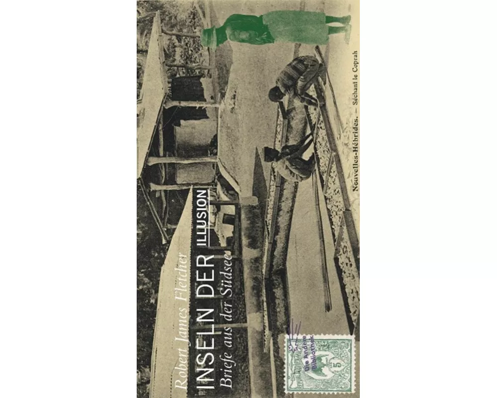 Inseln der Illusion. Briefe aus der Südsee