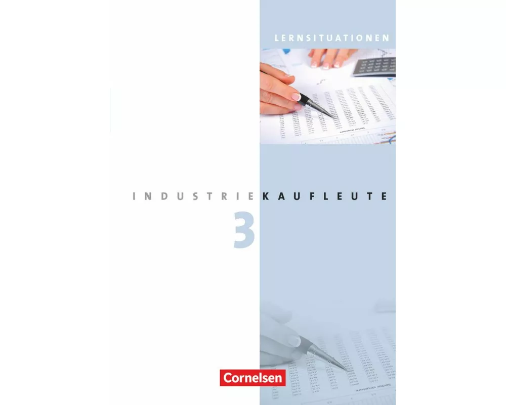 Industriekaufleute - Ausgabe 2011 - 3. Ausbildungsjahr: Lernfelder 10-12