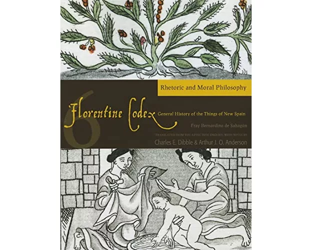 Florentine Codex: Book 6 Volume 6