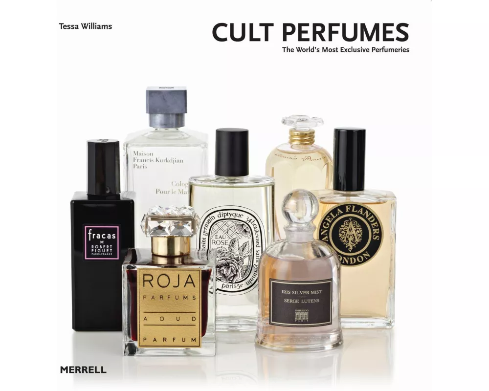 Cult Perfumes: The World's Most Exclusive Perfumeries