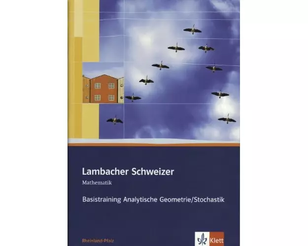 Lambacher Schweizer. 11. und 12. Schuljahr. Basistraining Analytische Geometrie/Stochastik. Rheinland-Pfalz