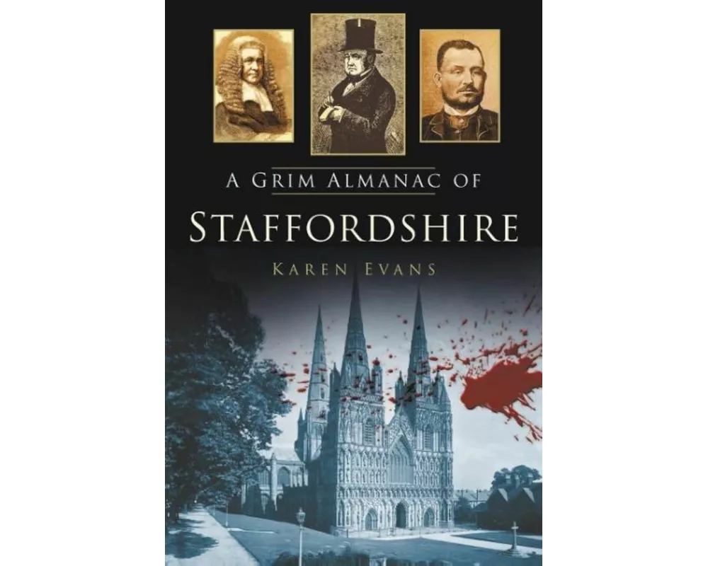 A Grim Almanac of Staffordshire