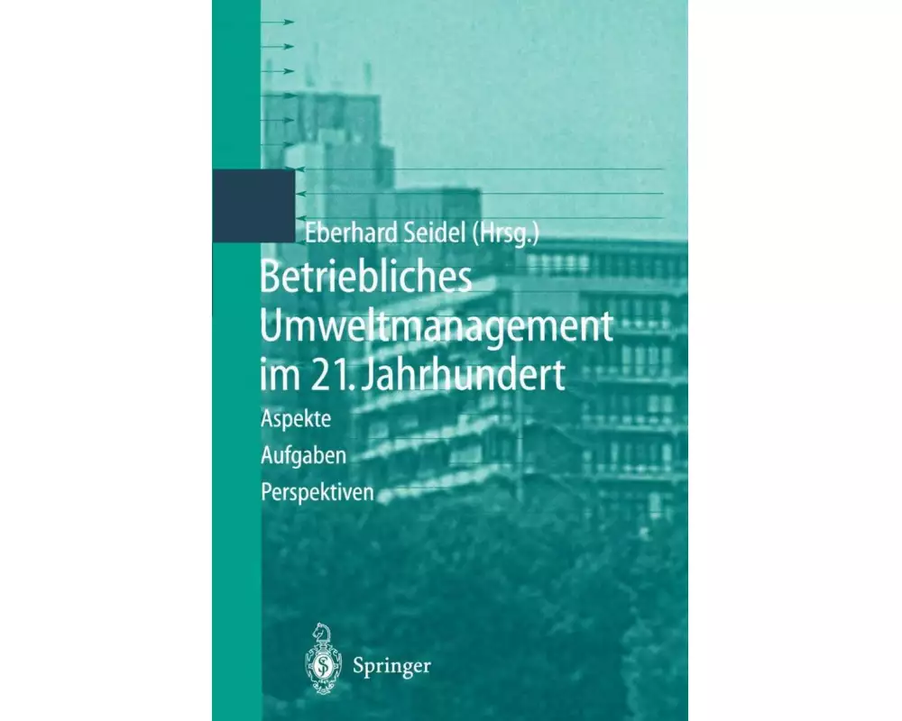 Betriebliches Umweltmanagement im 21. Jahrhundert