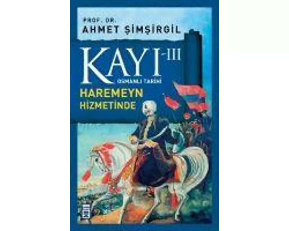 Kayi 3 - Haremeyn Hizmetinde 3. Kitap