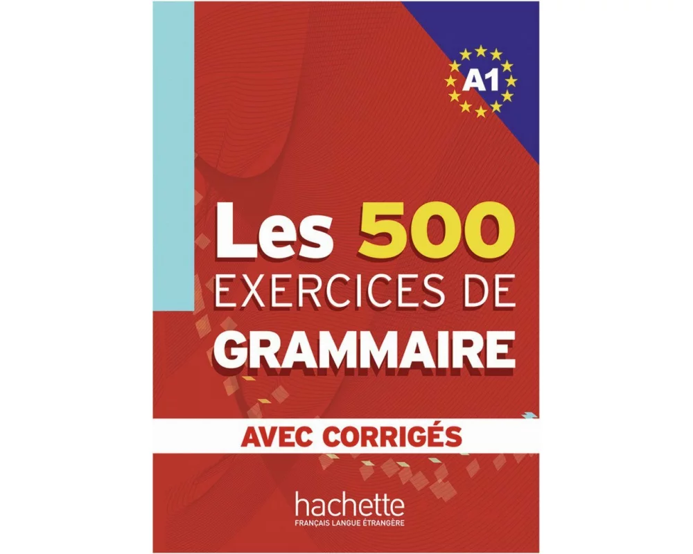 Les 500 Exercices de Grammaire A1. Livre + avec corrigés