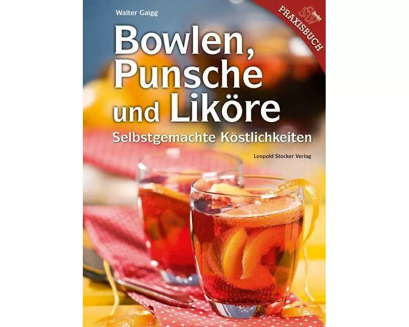 Bowlen, Punsche und Liköre