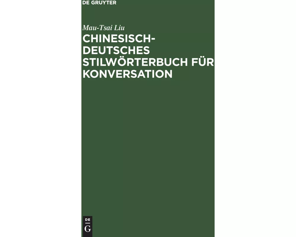Chinesisch-Deutsches Stilwörterbuch für Konversation