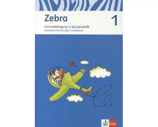 Zebra. Neubearbeitung. Schreiblehrgang Grundschrift 1. Schuljahr