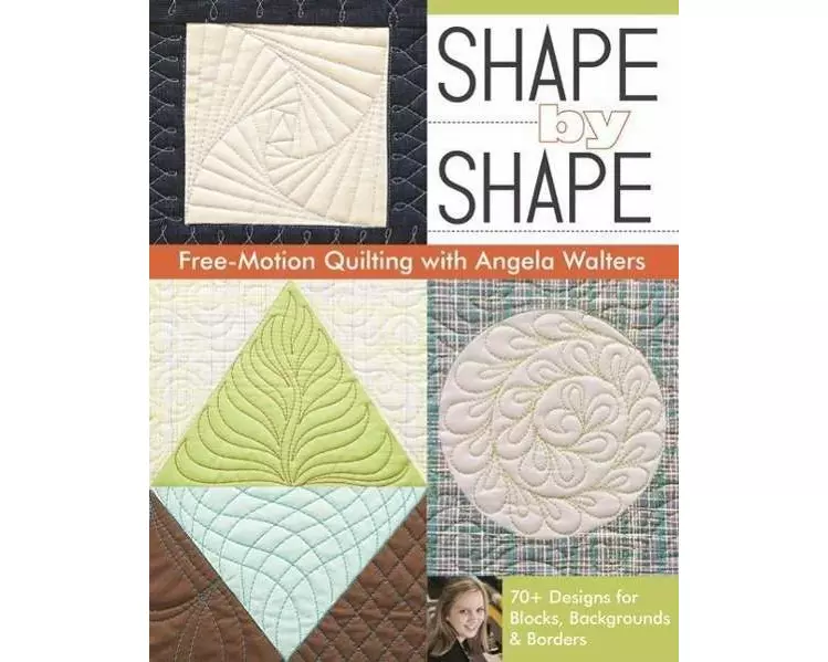 Shape by Shape Free-Motion Quilting with Angela Walters