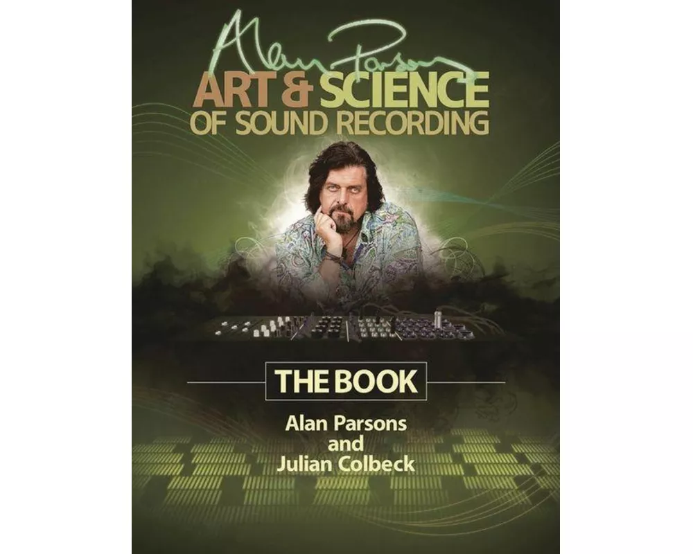 Alan Parsons' Art & Science of Sound Recording